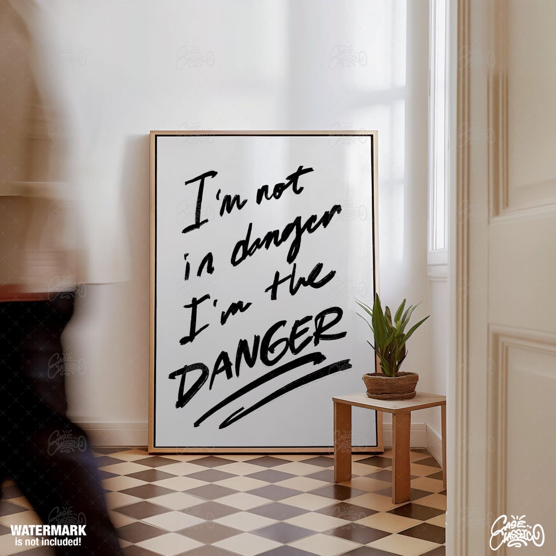 Im Not In Danger Im The Danger Bold Script Quote Poster Design