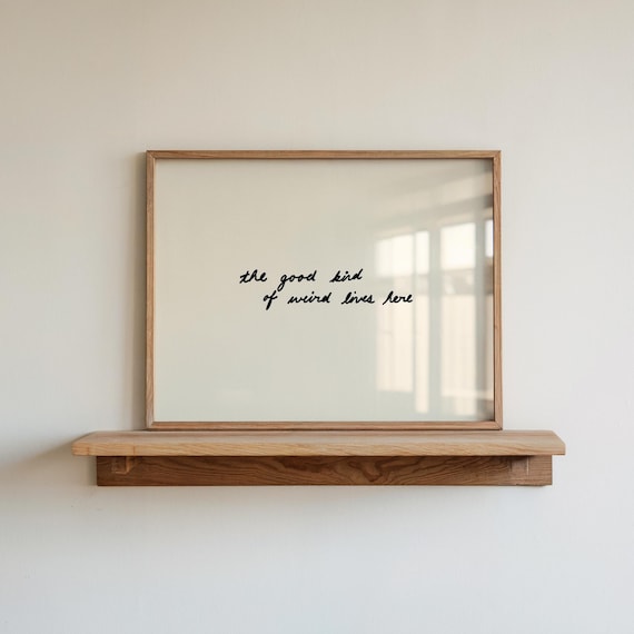 The Good Kind of Weird Lives Here Minimal Script Quote Poster