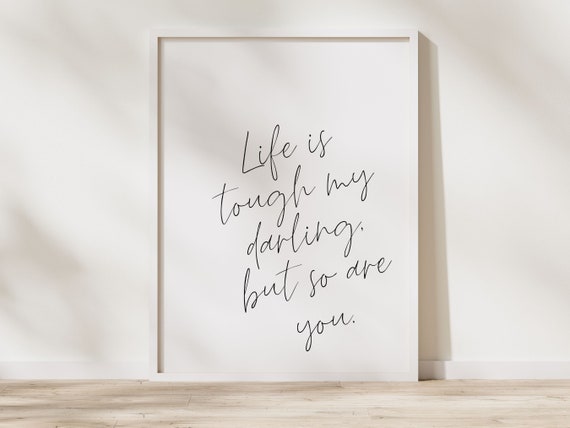 Life Is Tough, Feminine Office Motivational Quote Art Print