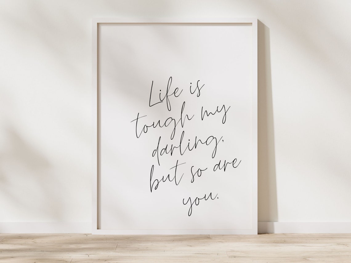 Life Is Tough, Feminine Office Motivational Quote Art Print