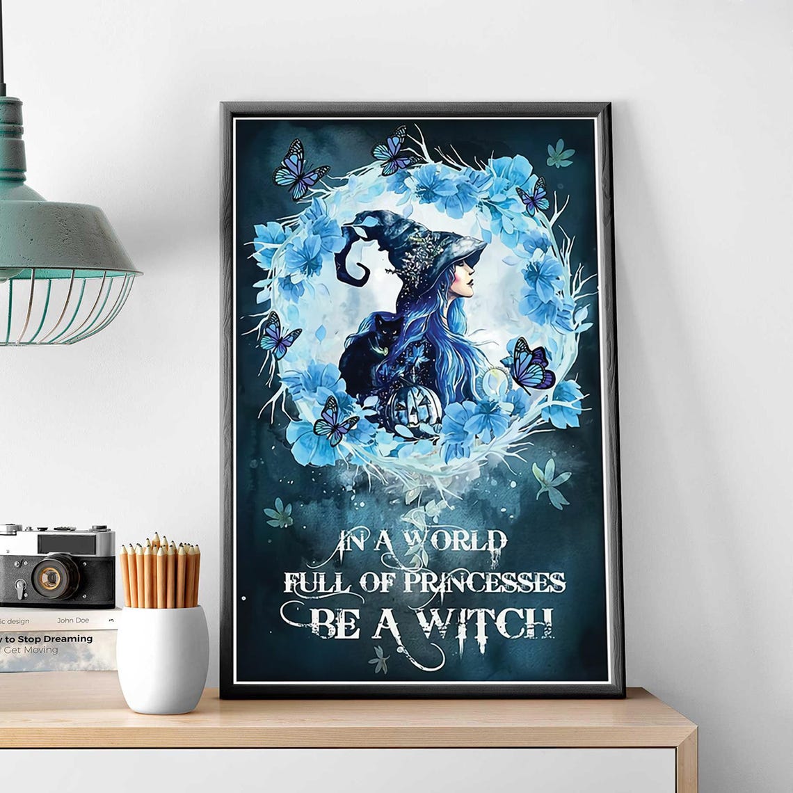 In A World Full Of Princesses Be A Witch Blue Moon Magic Poster - Image 3