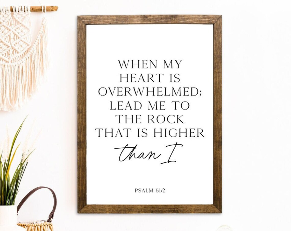 When My Heart Is Overwhelmed Lead Me To The Rock Psalm 61 2 Poster