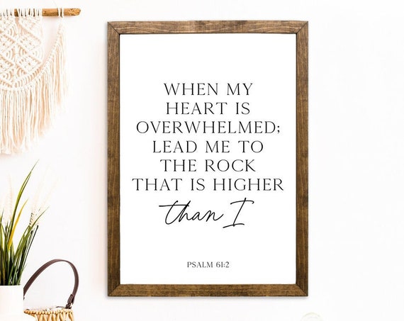 Psalm 612 When My Heart Is Overwhelmed Sign Inspirational Quote Farmhouse Scripture Sign Bible Verse Sign Framed Wood Christian Sign