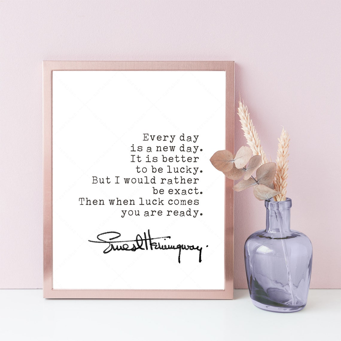 Ernest Hemingway Every Day Is A New Day Lucky Quote Signature Poster - Image 4