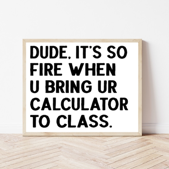 Math Classroom Decor High School Teacher Gift Algebra Geometry Funny Class Poster Calculator Sign Middle Wall Art