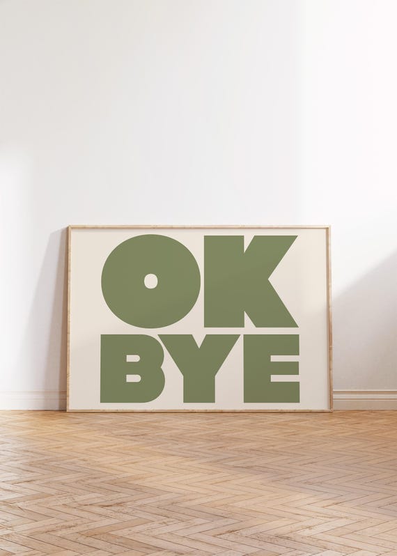Ok Bye Print Modern Typography Poster Trendy Wall Art Bold Type Poster Gallery Wall Art Art Instant