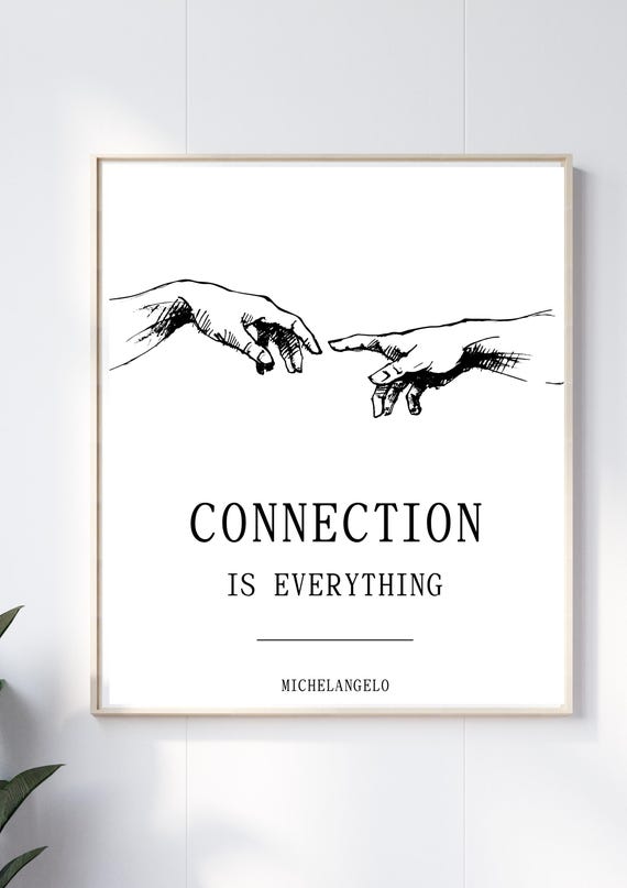 Connection Is Everything Print Michelangelo Hands Art Minimalist Wall Art Inspirational Quote Art Print