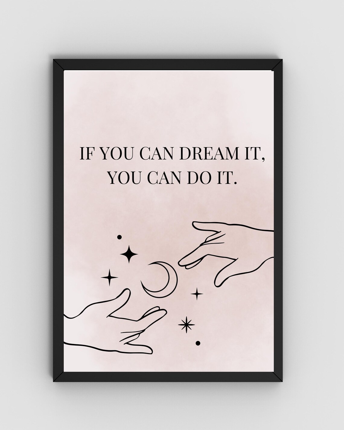 If You Can Dream It You Can Do It Blush Hands Reaching Moon Poster - Image 4