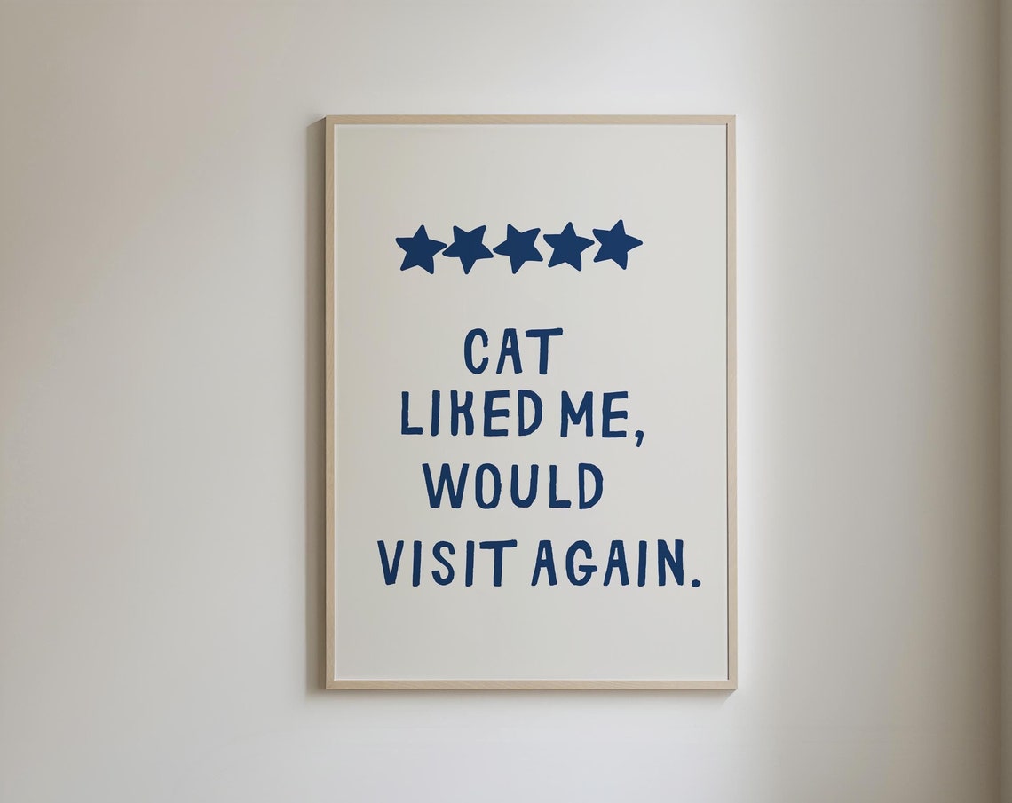Five Star Funny Cat Review Cat Liked Me Would Visit Again Quote Poster