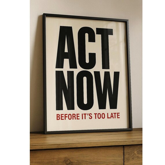 Act Now Typography Print Bold Minimalist Wall Art