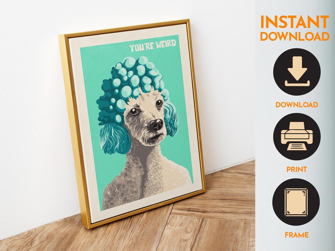You're Weird Funny Poodle With Teal Wig Bright Dog Portrait Poster - Image 6