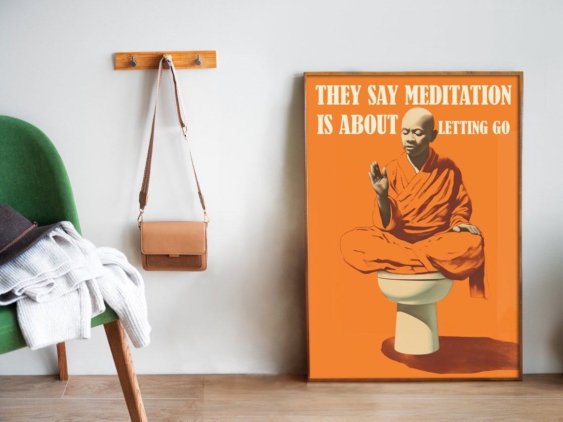 Meditation Is About Letting Go Funny Monk Toilet Humor Poster - Image 5
