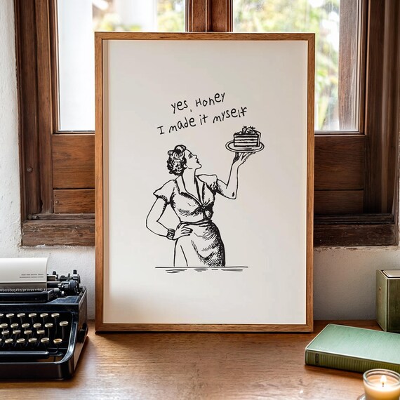 Yes Honey I Made It Myself Funny Baking Sketch Kitchen Poster