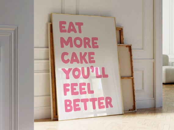 Eat More Cake Youll Feel Better Pink Typography Baking Quote Poster