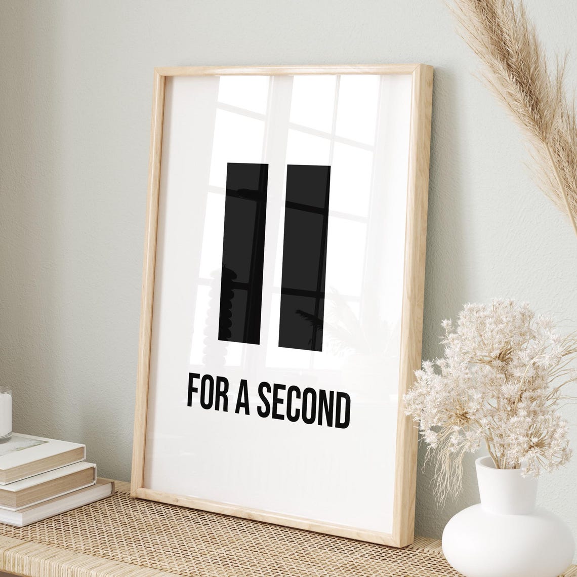 Pause For A Second Quote Print Home Office Wall Art Button Motivational Uplifting