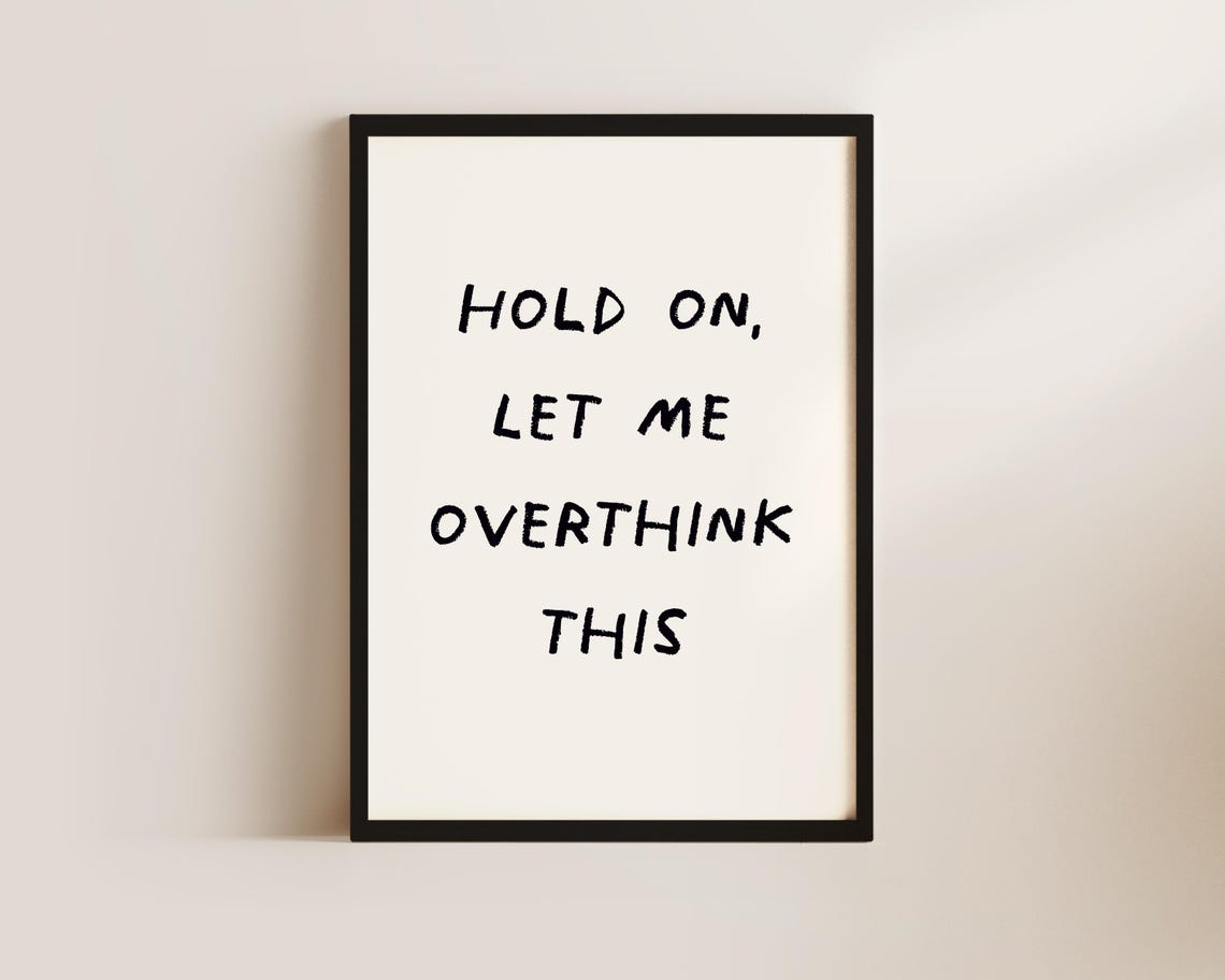 Overthinking, Funny Quote Art Print - Image 3