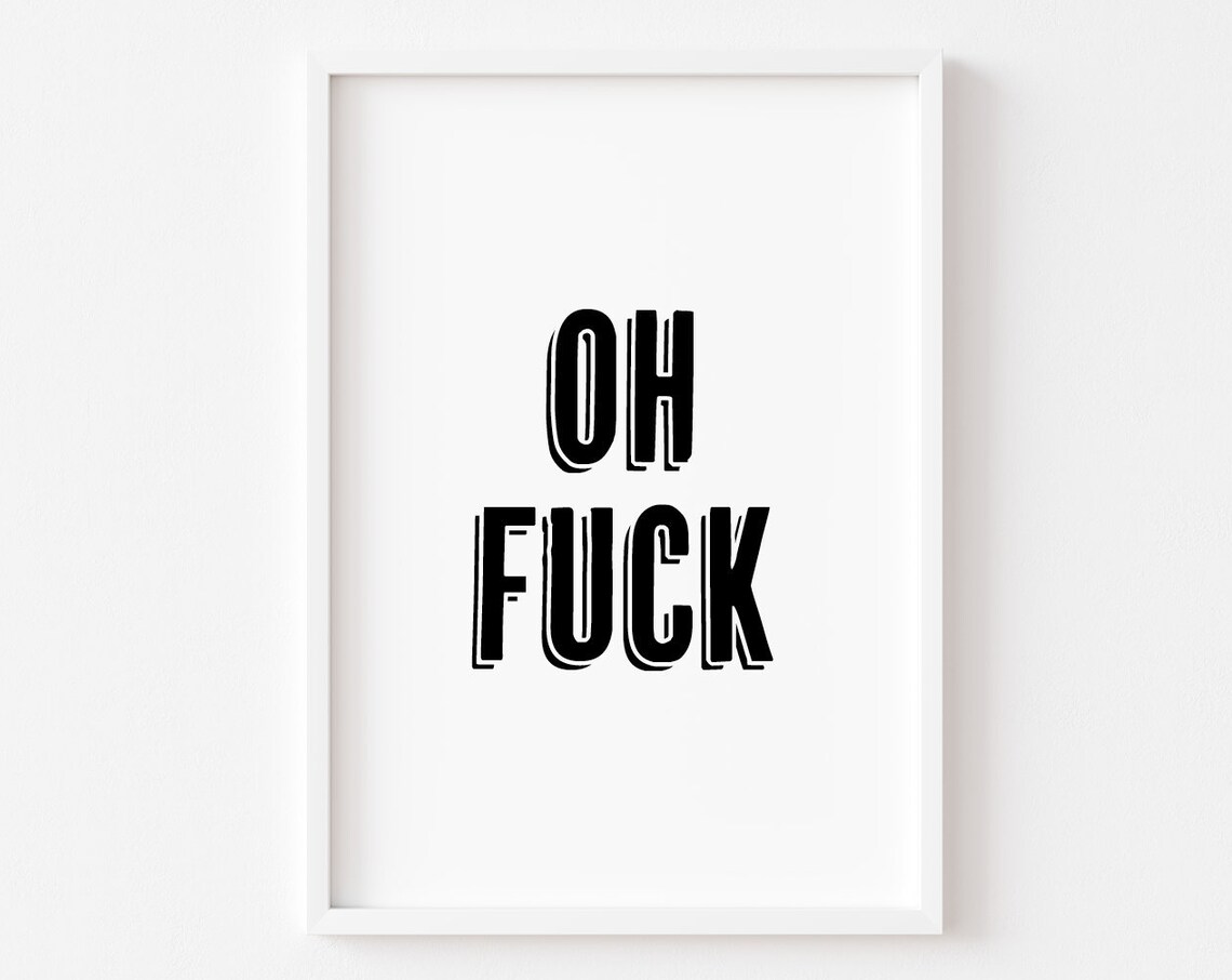 Oh Fuck Bold Typography Funny Rude Quote Minimalist Black White Poster