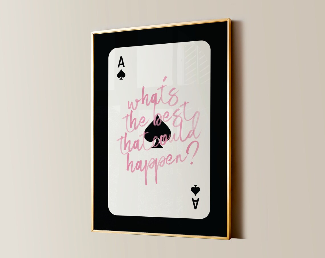 Whats the Best That Could Happen Pink Ace of Spades Card Poster