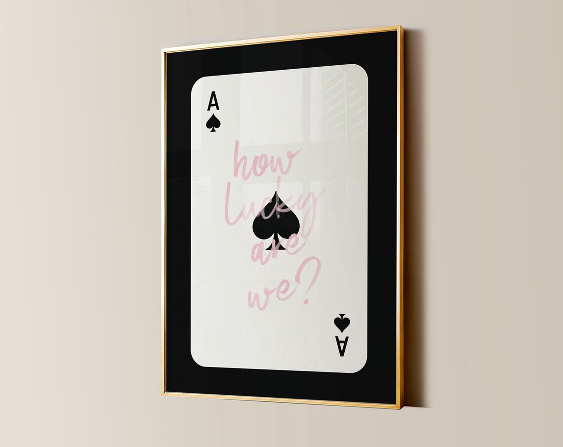 How Lucky Are We Ace of Spades Pink Script Playing Card Poster