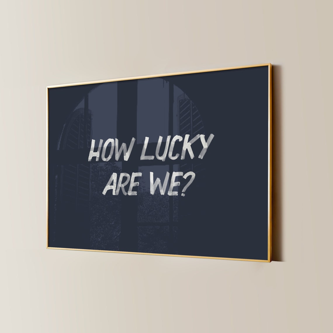 How Lucky Are We Navy White Brush Script Typography Art Poster