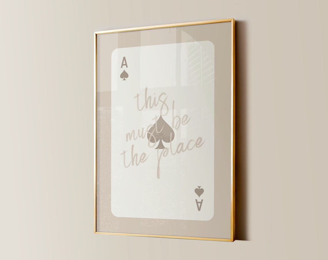 This Must Be The Place Ace Of Spades Script Taupe Quote Poster