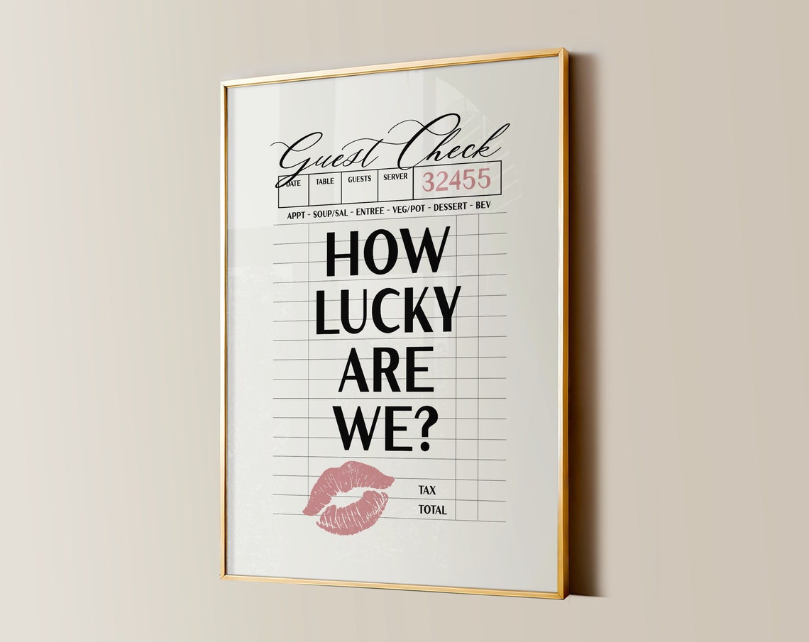 How Lucky Are We Guest Check Mauve Lipstick Kiss Quote Poster