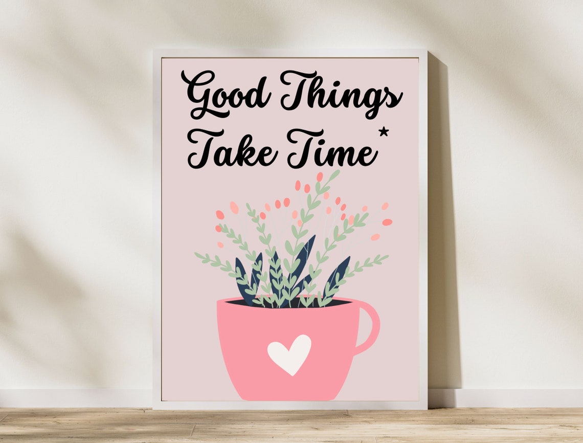 Good Things Take Time Pink Teacup Plant Positive Quote Poster - Image 8