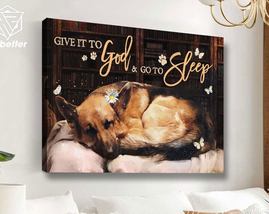 Give It To God And Go To Sleep German Shepherd Resting Poster