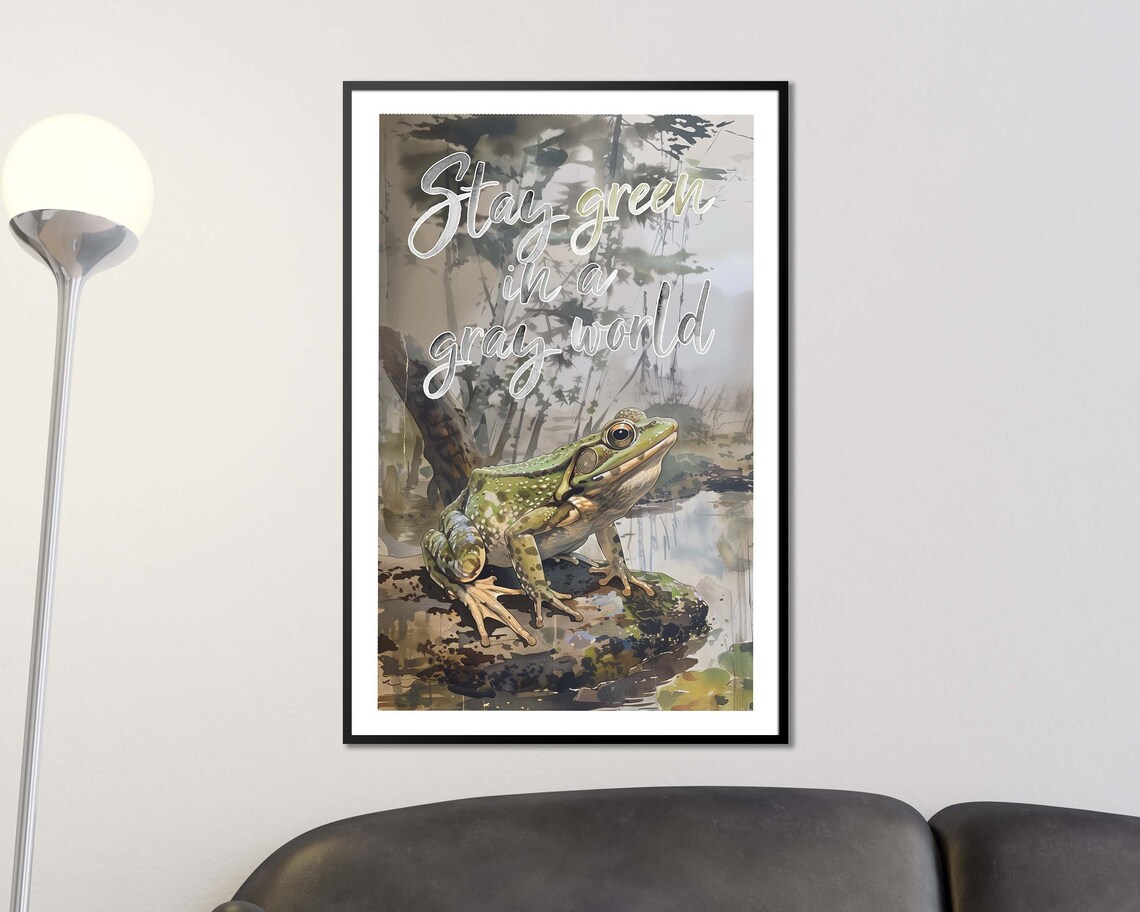 Stay Green In A Gray World Frog Inspirational Nature Quote Poster
