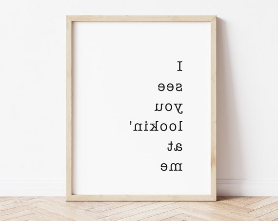 Reflection Art I See You Lookin At Me Bathroom Decor Wall Funny Quotes Mirror Message