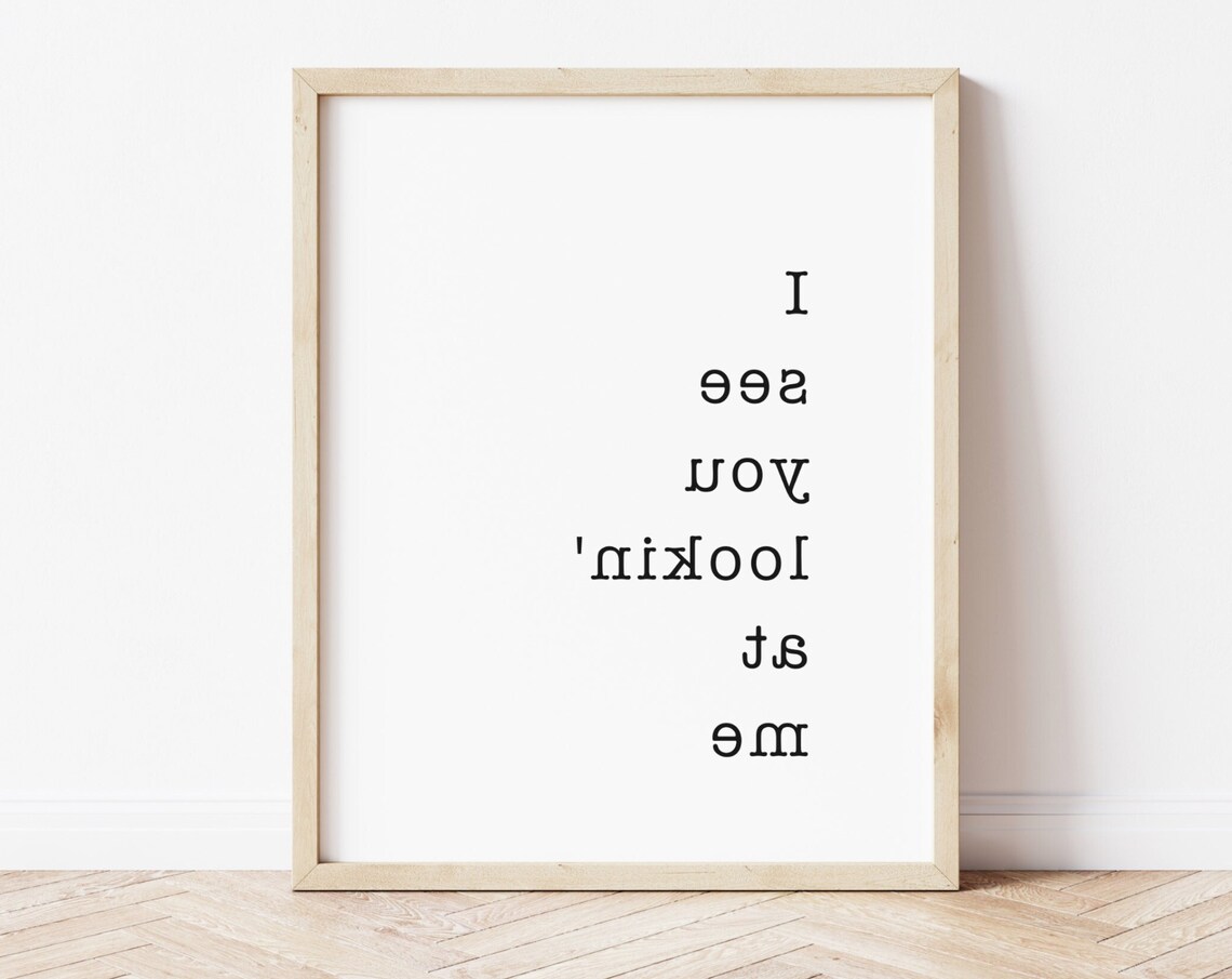 I See You Lookin At Me Funny Reversed Mirror Text Quote Poster