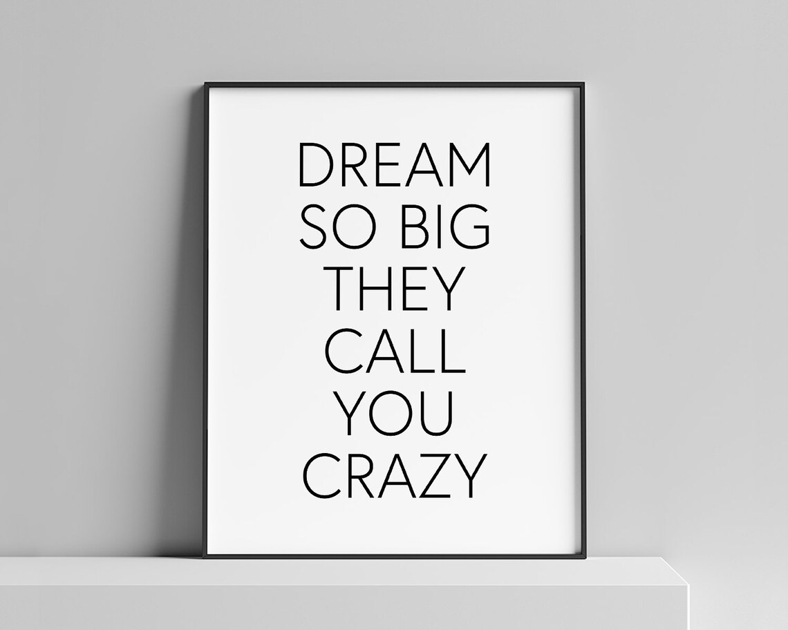 Dream So Big They Call You Crazy Typography Poster - Image 2