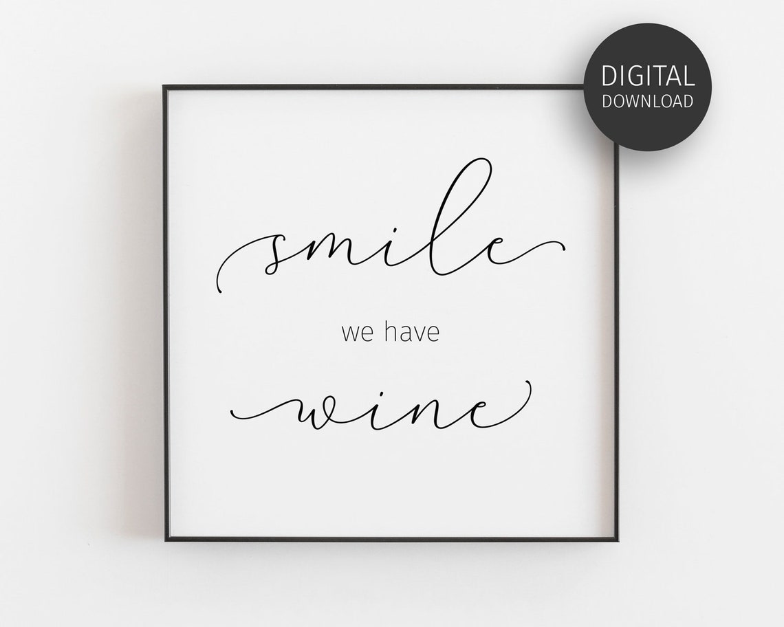 Smile We Have Wine Script Calligraphy Funny Kitchen Bar Quote Print