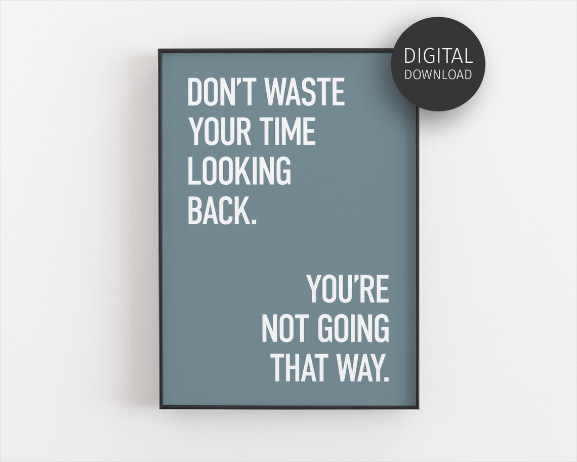 Dont Waste Your Time Looking Back Calm Blue Minimal Quote Print