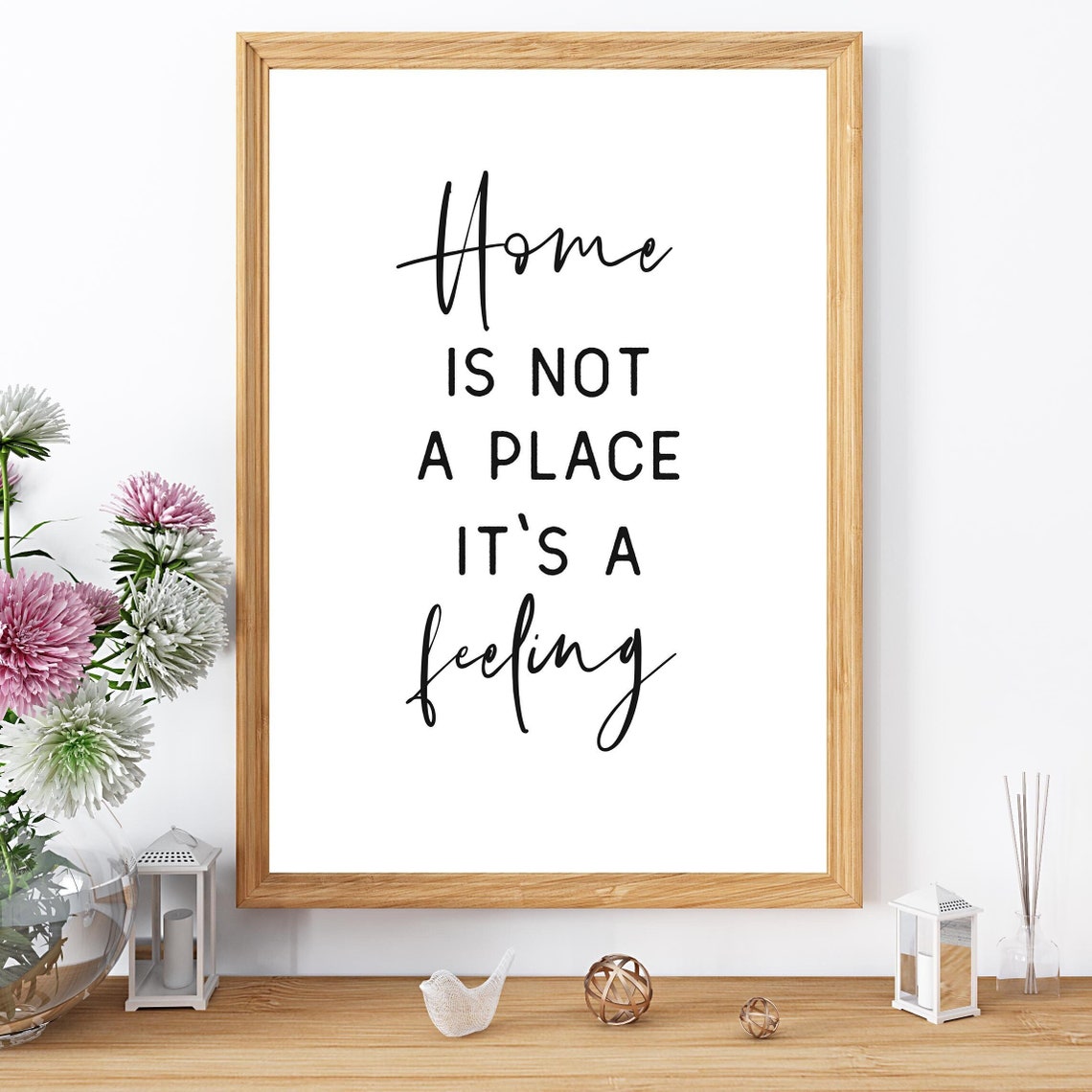 Home Is Not a Place It's a Feeling Minimal Script Quote Poster