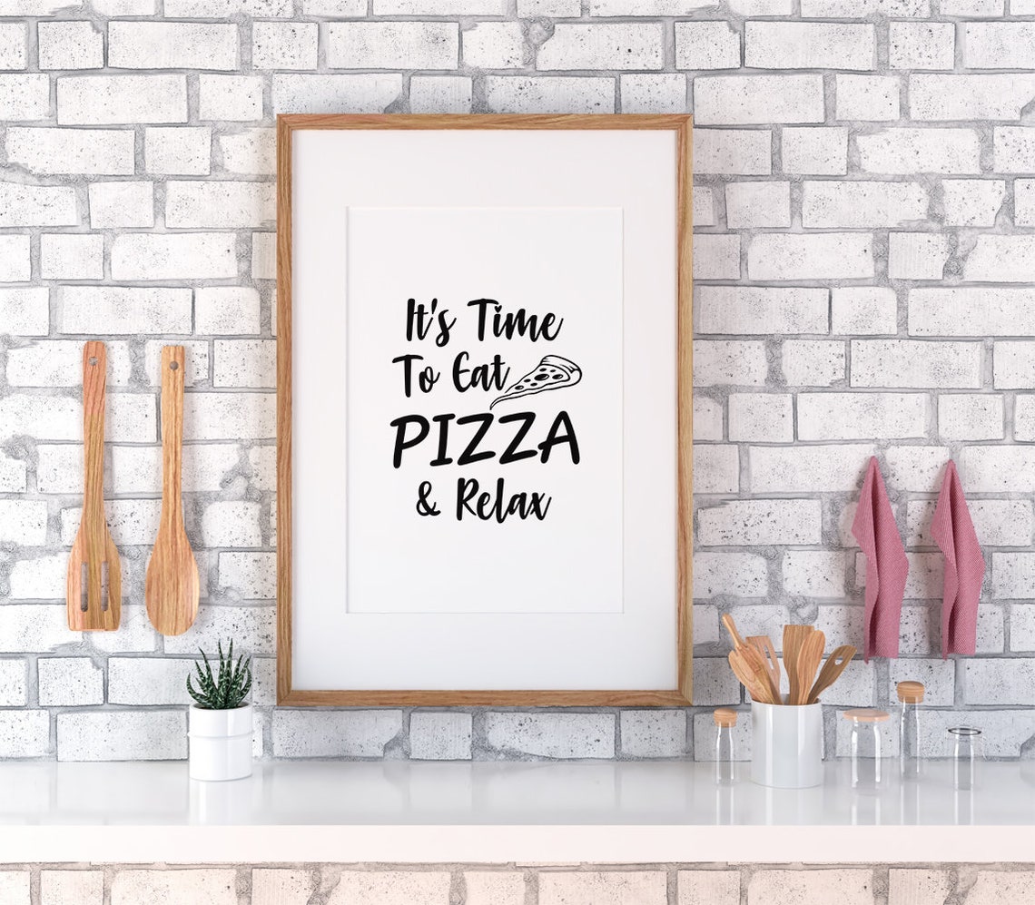Time To Eat Pizza And Relax Fun Food Kitchen Wall Decor Poster