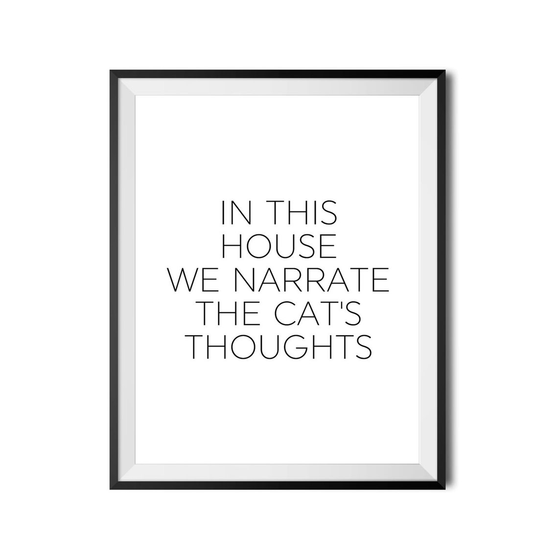 In This House We Narrate The Cats Thoughts Funny Cat Lover Poster - Image 3