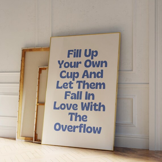 Fill Up Your Own Cup Blue Typography Self Love Wall Quote Poster