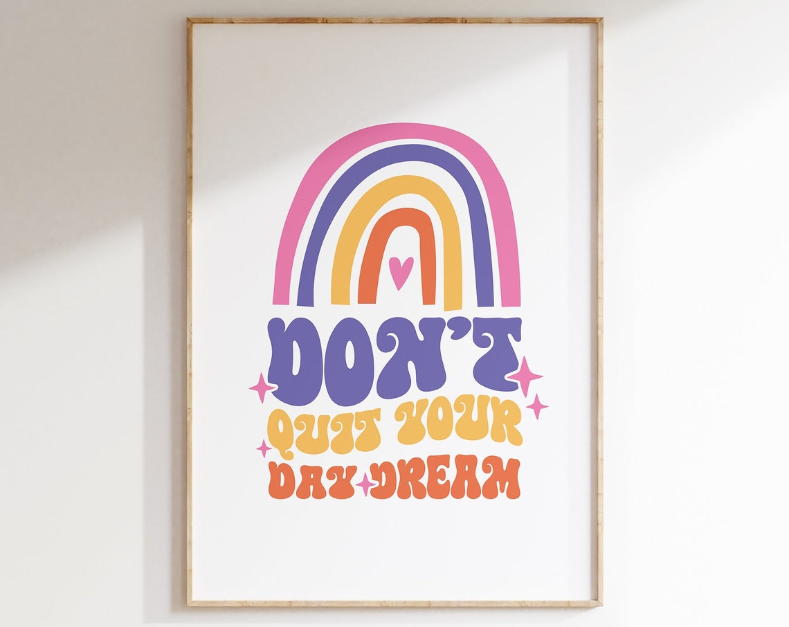 Dont Quit Your Daydream Rainbow Retro Groovy Quote Art Poster