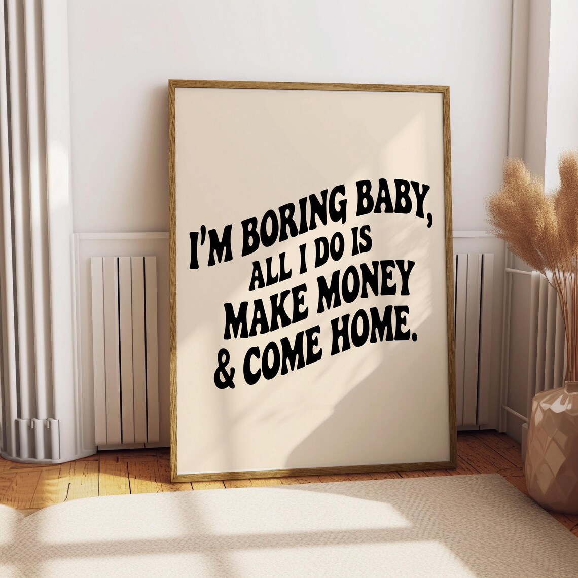 I Am Boring Baby Money Quote Poster Funny Inspirational Wall Decor