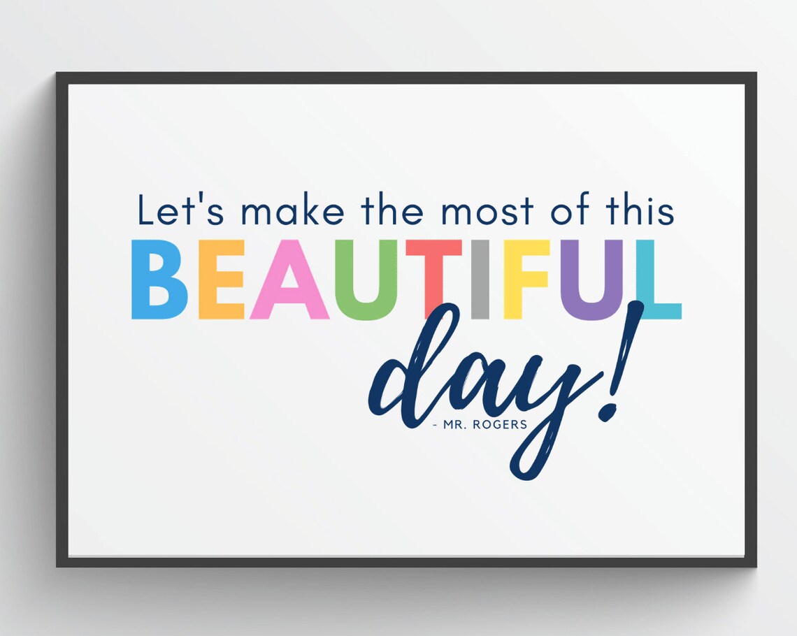 Mister Rogers Lets Make The Most Of This Beautiful Day Quote Poster - Image 3