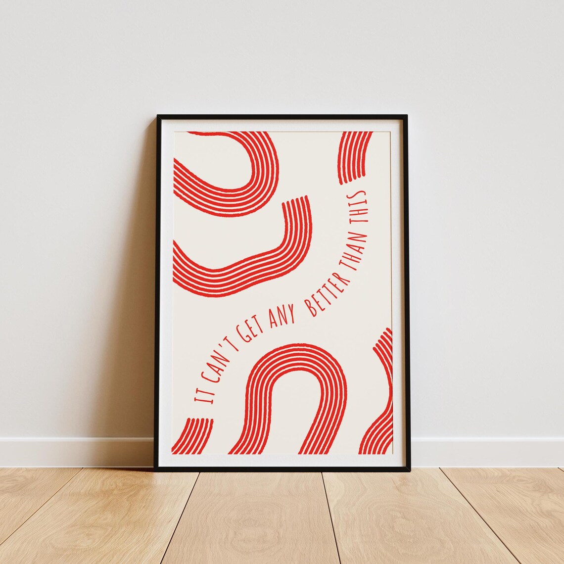 Contemporary Quote Print It Cant Get Any Better Than This Message Abstract Lines Modern Wall Art Minimalist Decor Typography Print