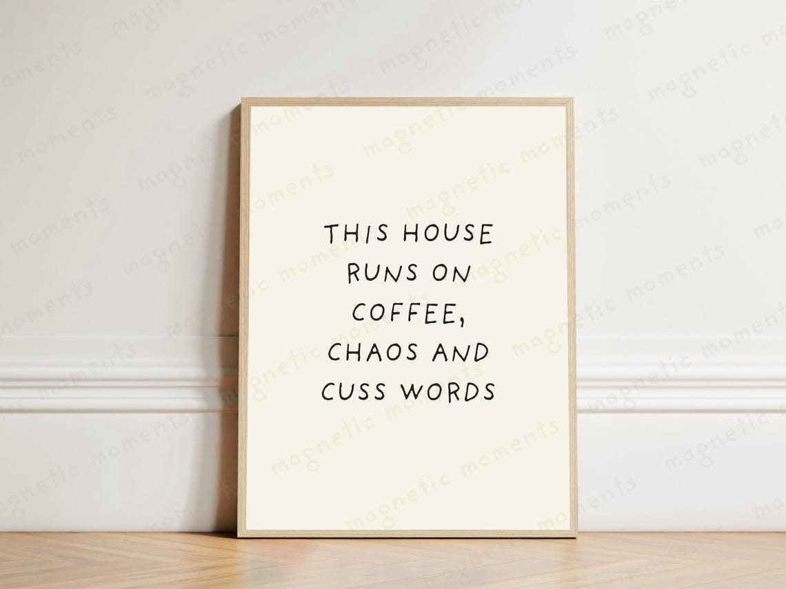 This House Runs on Coffee Chaos and Cuss Words Funny Quote Poster