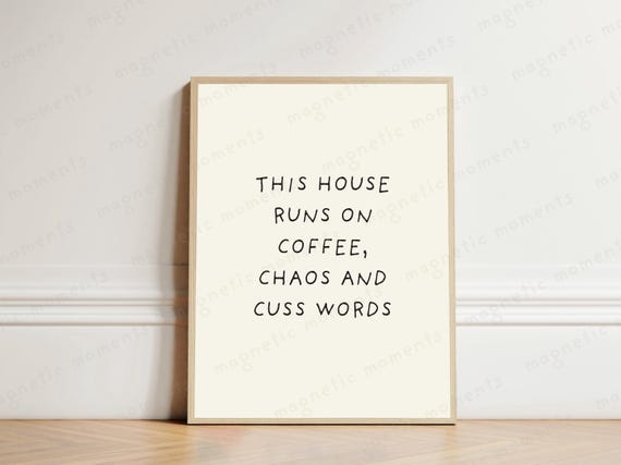 This House Runs On Coffee Chaos And Cuss Words Print Funny Home Decor Black White Typography Wall Art