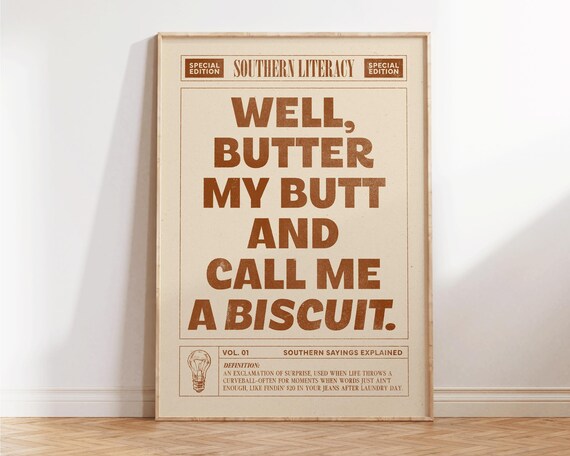 Funny Southern Quote Well Butter My Butt And Call Me A Biscuit Poster
