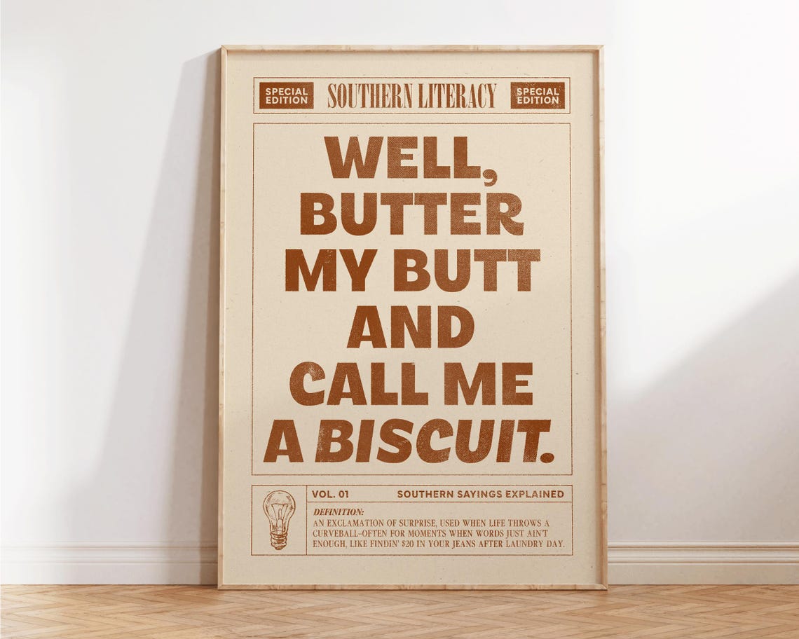 Funny Southern Quote Well Butter My Butt And Call Me A Biscuit Poster
