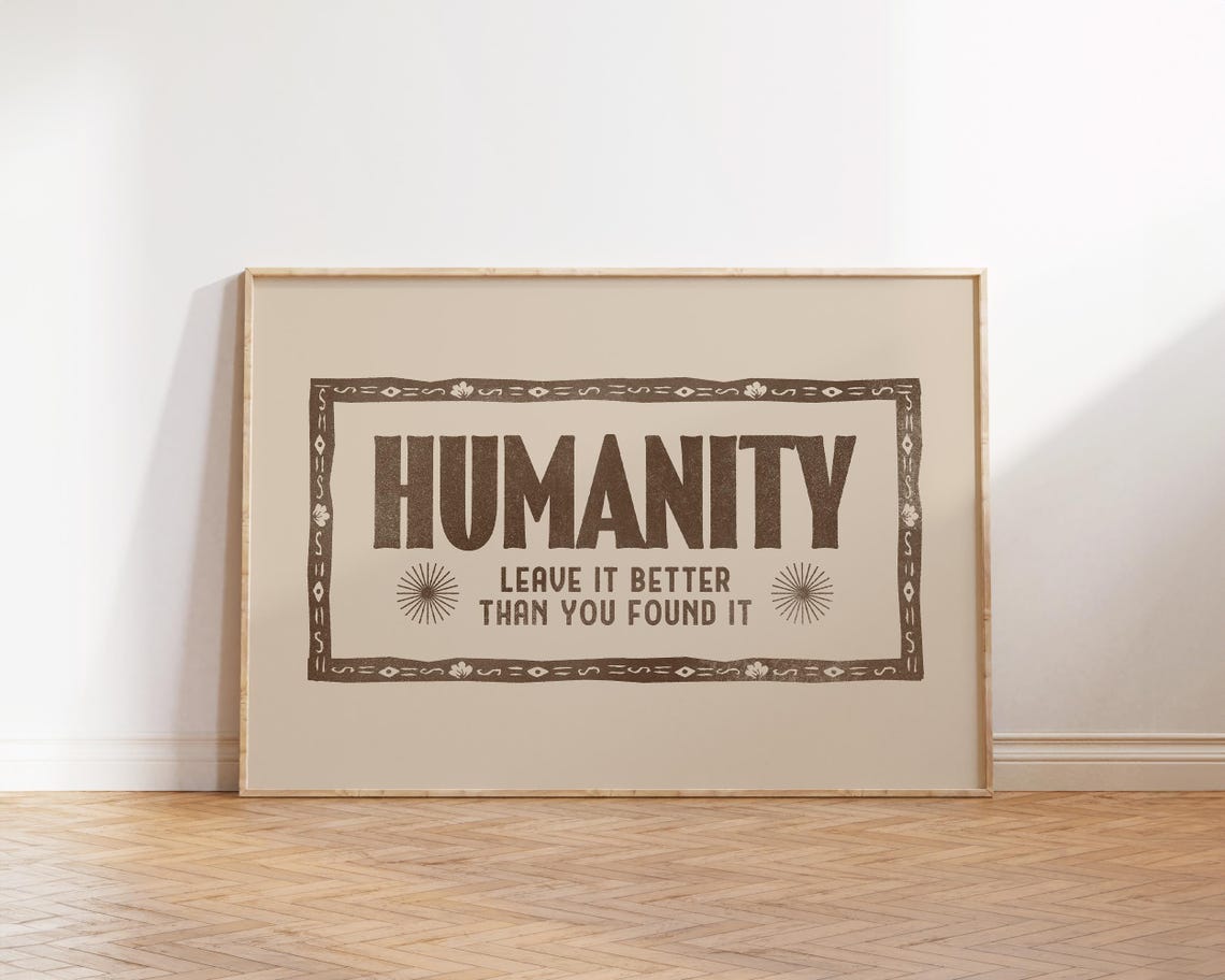 Humanity Leave It Better Earth Brown Vintage Quote Wall Print