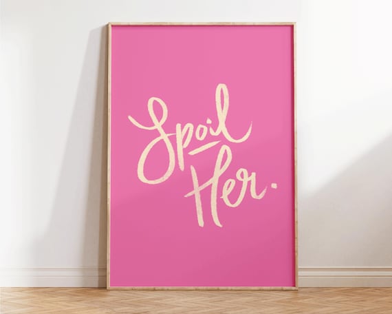 Spoil Her Hot Pink White Script Trendy Bedroom Quote Wall Art