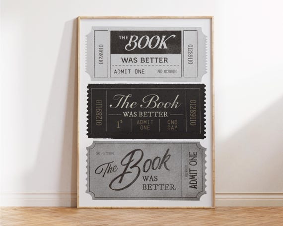 The Book Was Better Funny Art For Lovers Cozy Nook Trendy Apartment Decor Tickets
