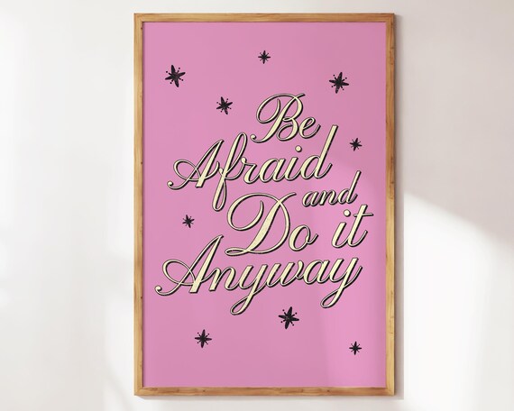 Be Afraid And Do It Anyway Print Selfaffirming Poster For Bedroom Or Living Room Motivational Prints Women Self Confidence
